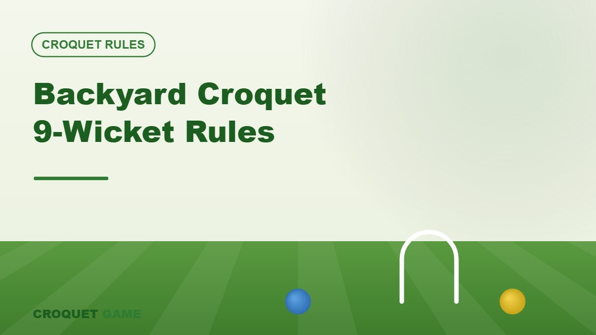 Backyard Croquet Rules (9-Wicket Garden Croquet)