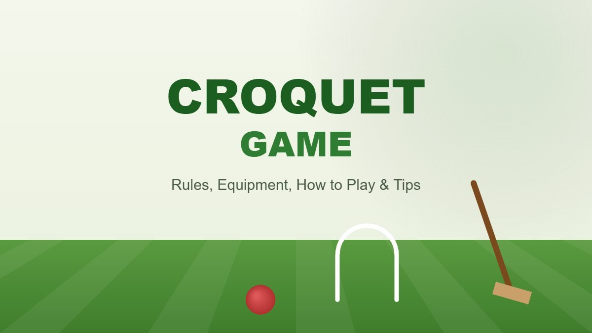 Croquet Game - rules, equipment, how to play and tips
