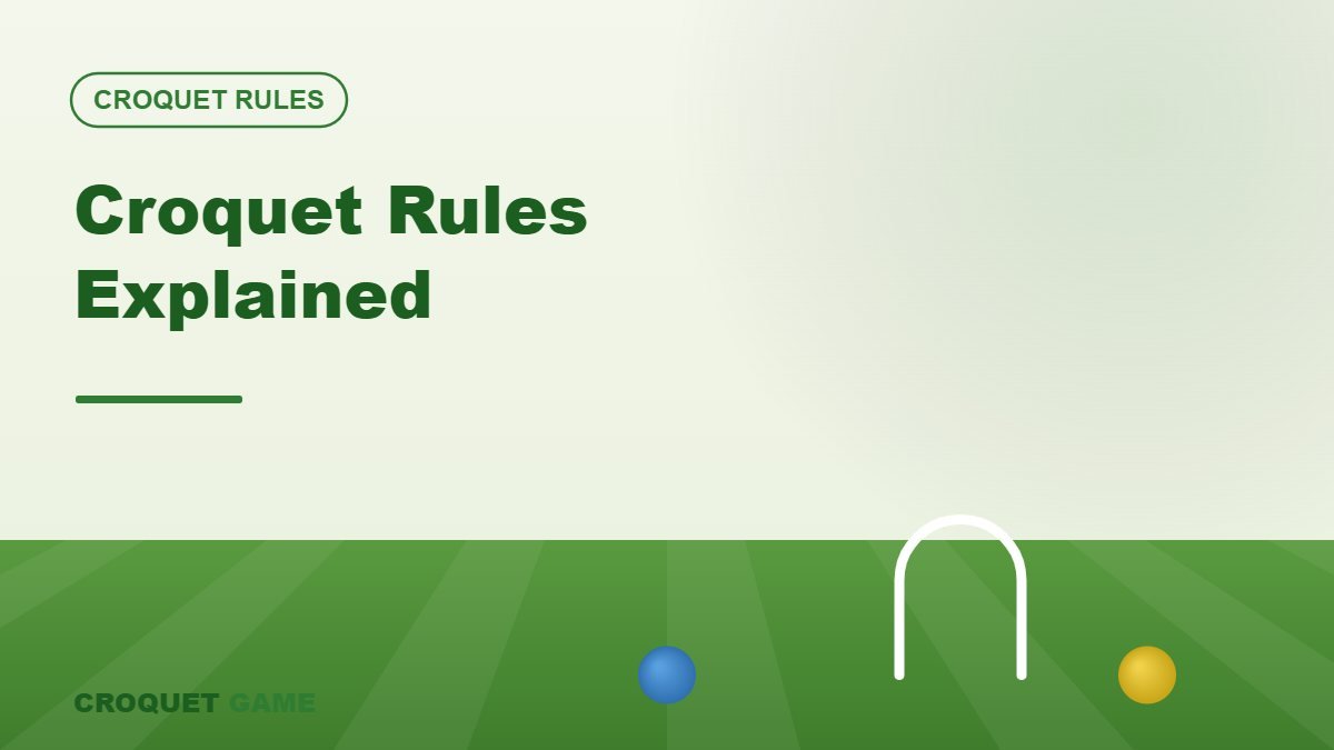 Croquet Rules Explained: A Complete Guide for Beginners