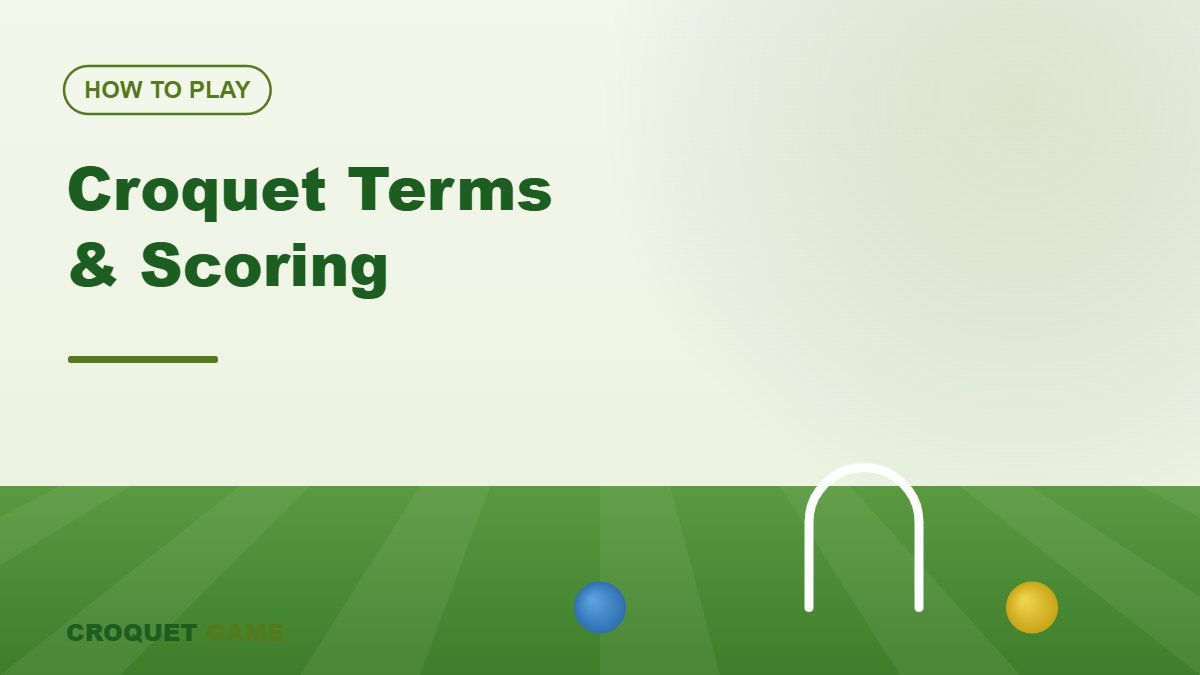 Croquet Terms & Scoring Explained