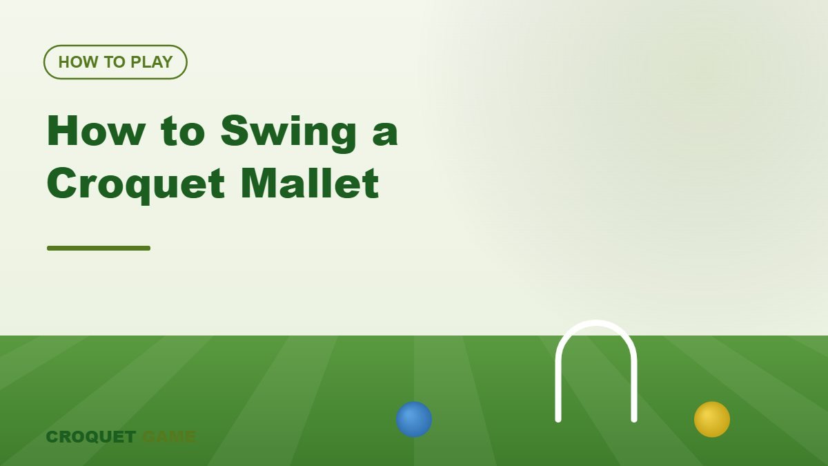 How to Hold and Swing a Croquet Mallet