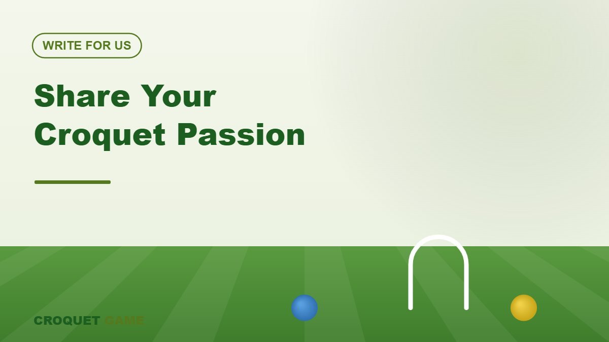 Write for Croquet Game - guest posts welcome